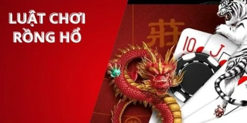 Th&ocirc;ng tin chi tiết về c&aacute;ch chơi rồng hổ newbie cần nắm r&otilde;&nbsp;
